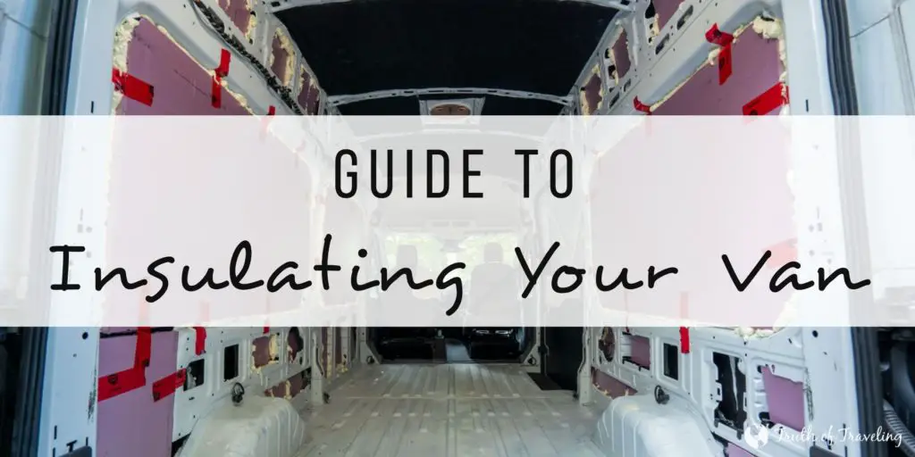 Guide To Insulating Your Van Truth Of Traveling